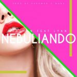 Maximan Ft. Lyan - Nebuliando MP3